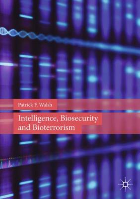 Intelligence, biosecurity and bioterrorism