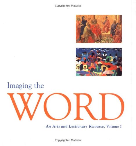 Imaging the word : an arts and lectionary resource