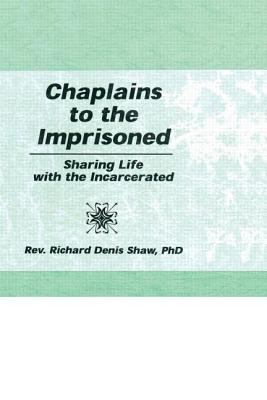 Chaplains to the imprisoned : sharing life with the incarcerated