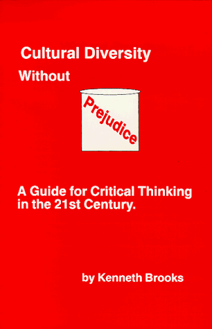 Cultural diversity without prejudice: a guide for critical thinking in the 21st century