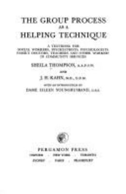 The group process as a helping technique; : a textbook for social workers, psychiatrists, psychologists, doctors, teachers, and other workers in community services,