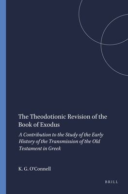 The Theodotionic revision of the Book of Exodus; : a contribution to the study of the early history of the transmission of the Old Testament in Greek