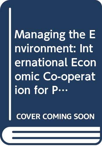 Managing the environment: international economic cooperation for pollution control.