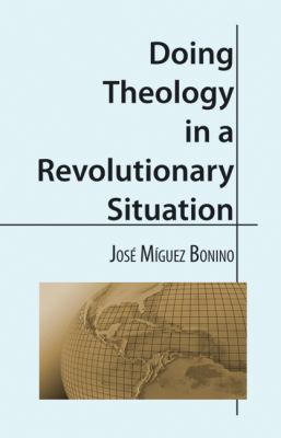 Doing theology in a revolutionary situation