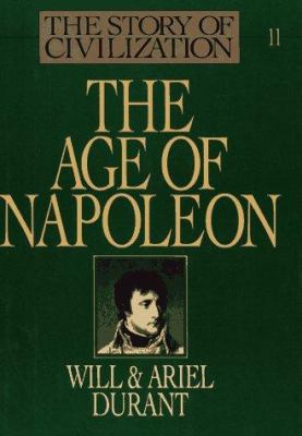 The age of Napoleon : a history of European civilization from 1789 to 1815