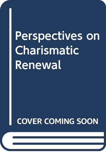 Perspectives on charismatic renewal