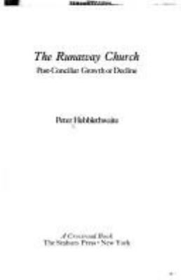 The runaway Church : post-conciliar growth or decline