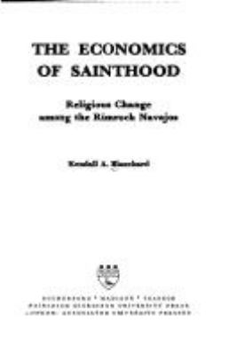 The economics of sainthood : religious change among the Rimrock Navajos