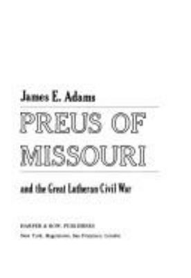 Preus of Missouri and the great Lutheran civil war