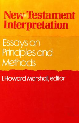 New Testament interpretation : essays on principles and methods