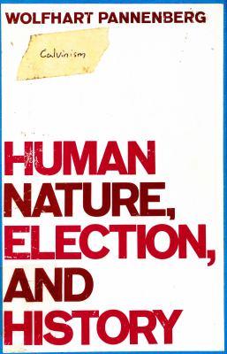 Human nature, election, and history