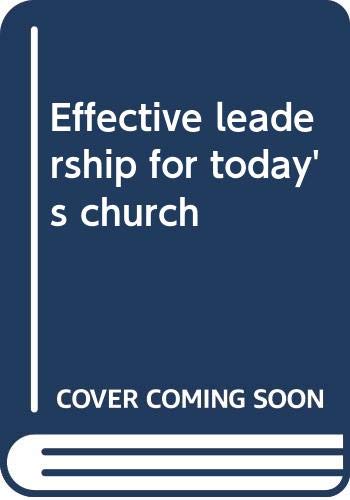 Effective leadership for today's church