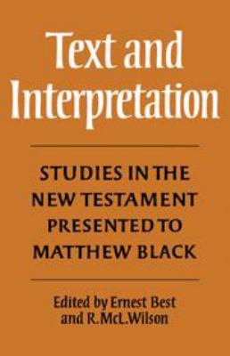 Text and interpretation : studies in the New Testament presented to Matthew Black