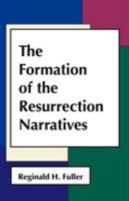 The formation of the Resurrection narratives