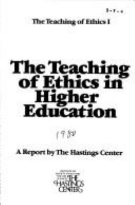 The teaching of ethics in higher education : a report