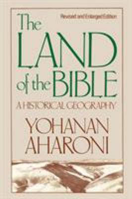 The land of the Bible : a historical geography