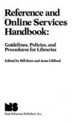 Reference and online services handbook : guidelines, policies, and procedures for libraries