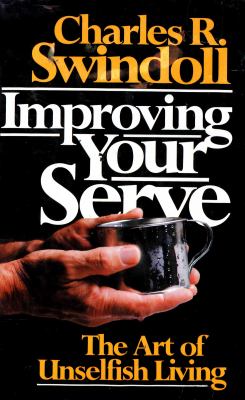 Improving your serve : the art of unselfish living