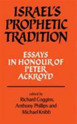 Israel's prophetic tradition : essays in honour of Peter R. Ackroyd