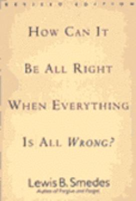 How can it be all right when everything is all wrong?