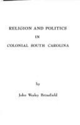 Religion and politics in colonial South Carolina