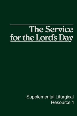 The service for the Lord's Day : the worship of God