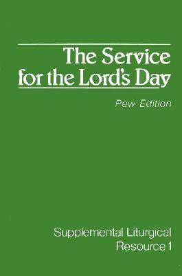 The service for the Lord's Day : the worship of God