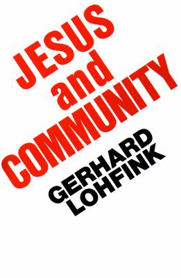 Jesus and community : the social dimension of Christian faith