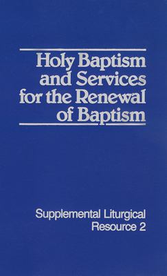 Holy baptism ; and, Services for the renewal of baptism : the worship of God