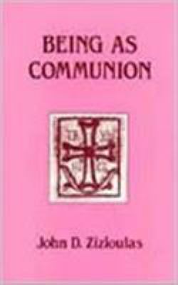 Being as communion : studies in personhood and the church