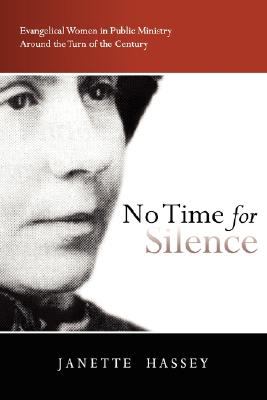 No time for silence : evangelical women in public ministry around the turn of the century