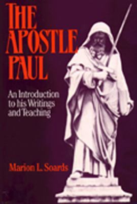 The Apostle Paul : an introduction to his writings and teaching
