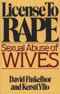 License to rape : sexual abuse of wives