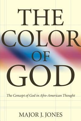 The color of God : the concept of God in Afro-American thought