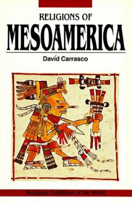 Religions of Mesoamerica : cosmovision and ceremonial centers