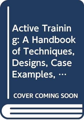 Active training : a handbook of techniques, designs, case examples, and tips