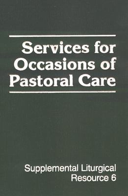 Services for occasions of pastoral care : the worship of God