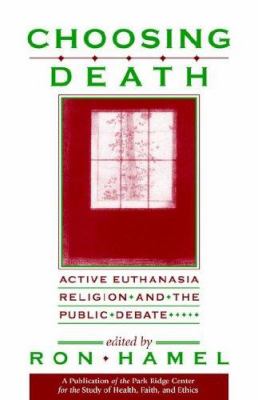 Choosing death : active euthanasia, religion, and the public debate