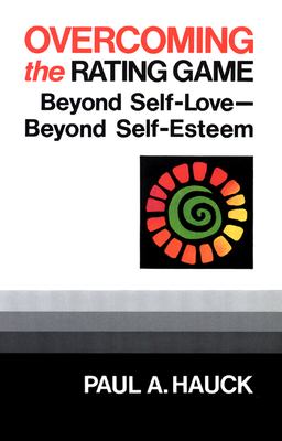 Overcoming the rating game : beyond self-love, beyond self-esteem