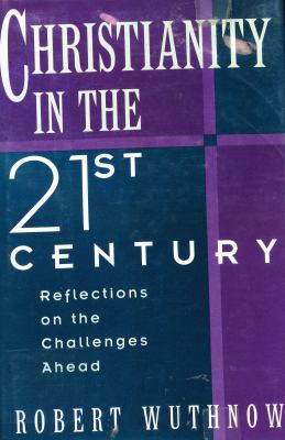 Christianity in the twenty-first century : reflections on the challenges ahead