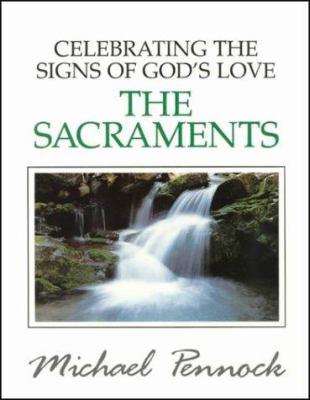 Celebrating the signs of God's love : the sacraments