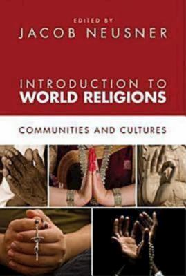 Introduction to world religions : communities and cultures