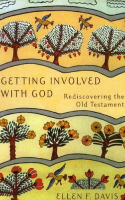 Getting involved with God : rediscovering the Old Testament