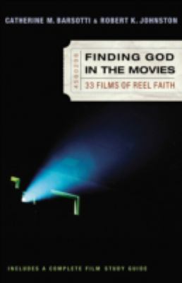 Finding God in the movies : 33 films of reel faith