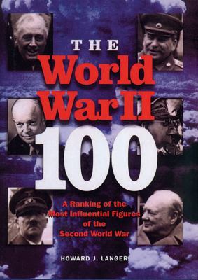 The World War II 100 : a ranking of the most influential figures of the Second World War