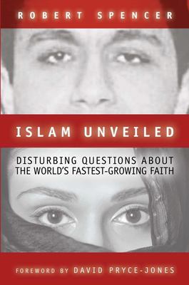 Islam unveiled : disturbing questions about the world's fastest growing faith