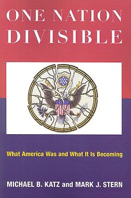 One nation divisible : what America was and what it is becoming
