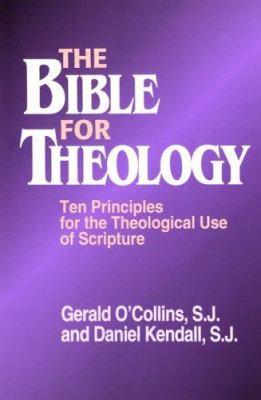 The Bible for theology : ten principles for the theological use of Scripture