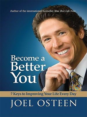 Become a better you : 7 keys to improving your life every day
