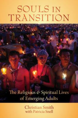 Souls in transition : the religious and spiritual lives of emerging adults